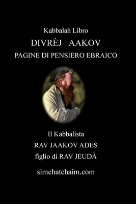 Divr?j Aakov - Pagine Di Pensiero Ebraico - Jaakov Ades, Il Kabbalista Rav