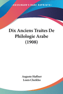 Dix Anciens Traites De Philologie Arabe (1908)