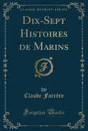 Dix-Sept Histoires de Marins (Classic Reprint)