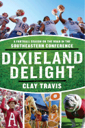 Dixieland Delight: A Football Season on the Road in the Southeastern Conference
