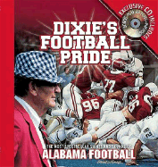 Dixie's Football Pride: The Most Spectacular Sights & Sounds of Alabama Football - Athlon Sports (Creator)