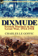 Dixmude: French Marines in the Great War, 1914-1918