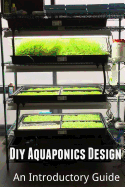 DIY Aquaponics Design: An Introductory Guide