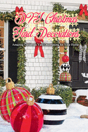 DIY Christmas Yard Decorations: Amazing Christmas Yard Decorations for Your Home: Awesome DIY Christmas Yard Decorations Book