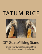 DIY Goat Milking Stand: Create Your Own Milking Stand from 2by4 and Cedar Planks