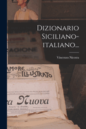 Dizionario Siciliano-Italiano...