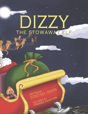 Dizzy, the Stowaway Elf: Santa's Izzy Elves #3 - Jensen, Dorothea