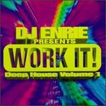 DJ Enrie Presents Work It: Deep House, Vol. 1