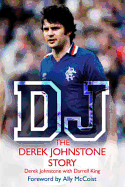 DJ: The Derek Johnstone Story - Johnstone, Derek