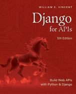 Django for APIs, 5th Edition: Build Web APIs with Python and Django