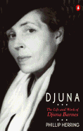 Djuna: The Life and Work of Djuna Barnes - Herring, Phillip