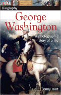 DK Biography: George Washington: A Photographic Story of a Life