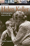 DK Biography: Helen Keller: A Photographic Story of a Life