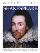 DK Eyewitness Books: Shakespeare: Explore the Life of History's Most Famous Playwright from His Elizabethan World