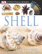 DK Eyewitness Books: Shell: Discover the Amazing World of Shelled Animals Their Evolution, Variety, and Habi