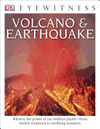 DK Eyewitness Books: Volcano and Earthquake: Witness the Power of Our Restless Planet "From Violent Eruptions