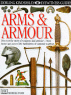 DK Eyewitness Guides:  Arms & Armour