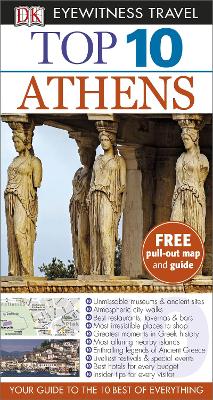 DK Eyewitness Top 10 Travel Guide: Athens - Davenport, Coral, and Foster, Jane