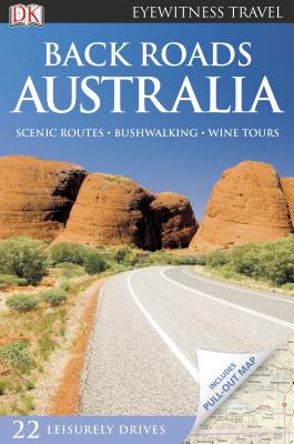 DK Eyewitness Travel: Back Roads Australia - DK