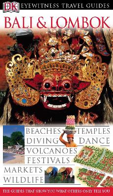 DK Eyewitness Travel Guide: Bali & Lombok - DK Publishing