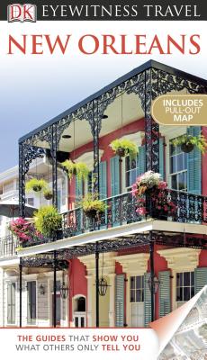 DK Eyewitness Travel Guide: New Orleans - Wood, Marilyn, and McNulty, Ian (Contributions by)