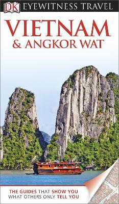 DK Eyewitness Travel Guide: Vietnam and Angkor Wat - Forbes, Andrew, and Sterling, Richard