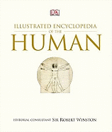 DK Illustrated Encyclopedia of the Human. Editorial Consultant, Sir Robert Winston