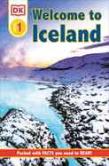 DK Reader Level 1: Welcome to Iceland: Packed with Facts You Need to Read!