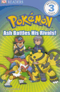 DK Reader Level 3 Pokemon: Ash Battles His Rivals!