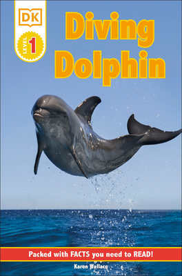 DK Readers L1: Diving Dolphin - Wallace, Karen