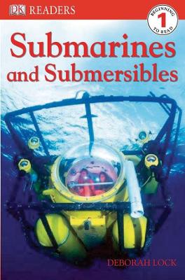 DK Readers L1: Submarines and Submersibles - Lock, Deborah