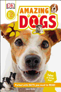 DK Readers L2: Amazing Dogs: Tales of Daring Dogs!