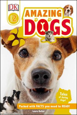 DK Readers L2: Amazing Dogs: Tales of Daring Dogs! - Buller, Laura