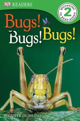 DK Readers L2: Bugs Bugs Bugs! - Dussling, Jennifer