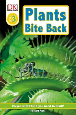 DK Readers L3: Plants Bite Back! - Platt, Richard