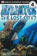 DK Readers L4: Atlantis: The Lost City?