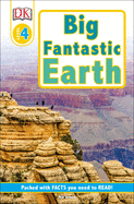 DK Readers L4: Big Fantastic Earth: Wonder at Spectacular Landscapes!