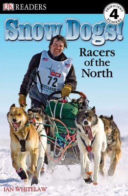 DK Readers L4: Snow Dogs!: Racers of the North - Whitelaw, Ian