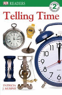 DK Readers: Telling Time - DK Publishing, and Murphy, Patricia J
