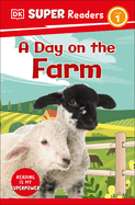 DK Super Readers Level 1 a Day on the Farm