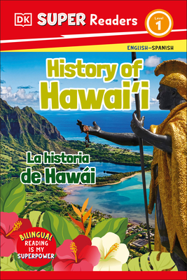 DK Super Readers Level 1 Bilingual History of Hawai'i - La Historia de Hawi - DK