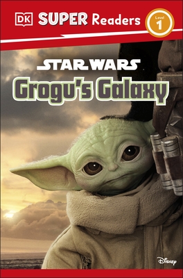 DK Super Readers Level 1 Star Wars Grogu's Galaxy: Meet Mando's New Friend! - Jones, Matt