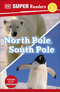 DK Super Readers Level 2 North Pole, South Pole