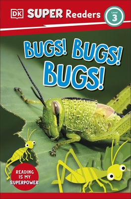 DK Super Readers Level 3 Bugs! Bugs! Bugs! - DK