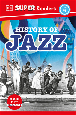 DK Super Readers Level 4 History of Jazz - DK
