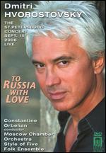 Dmitri Hvorostovsky: To Russia With Love - The St. Petersburg Concert Live