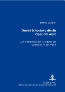 Dmitri Schostakowitschs Oper die Nase?: Zur Problematik Der Kategorie Des Grotesken in Der Musik