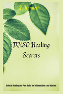 DMSO Healing Secrets: Natural Healing and Pain Relief for Inflammation and Injuries