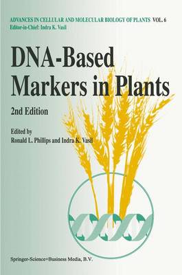 DNA-Based Markers in Plants - Phillips, R.L. (Editor), and Vasil, Indra K. (Editor)