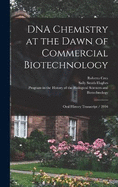 DNA Chemistry at the Dawn of Commercial Biotechnology: Oral History Transcript / 2004